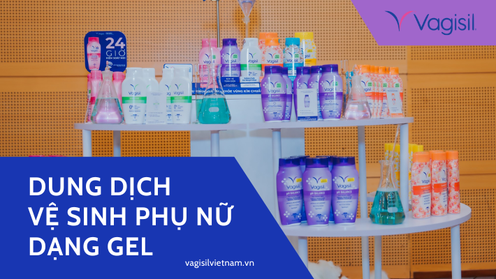 dung dịch vệ sinh phụ nữ dạng gel