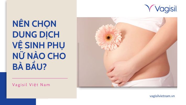 dung dịch vệ sinh phụ nữ cho bà bầu