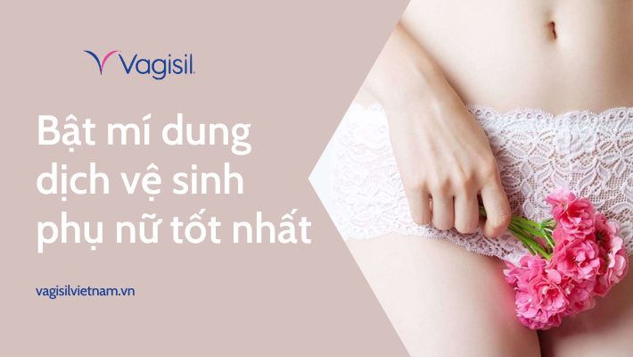 dung dịch vệ sinh phụ nữ tốt nhất