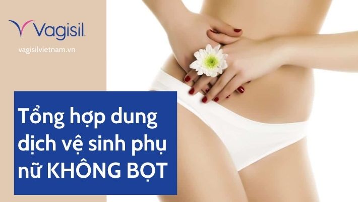 dung dịch vệ sinh phụ nữ không bọt