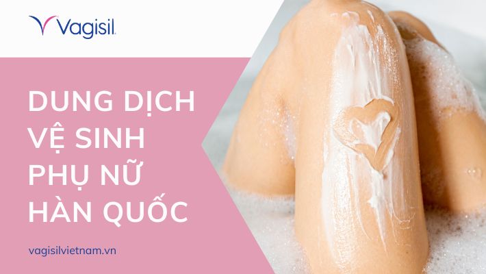 dung dịch vệ sinh phụ nữ hàn quốc